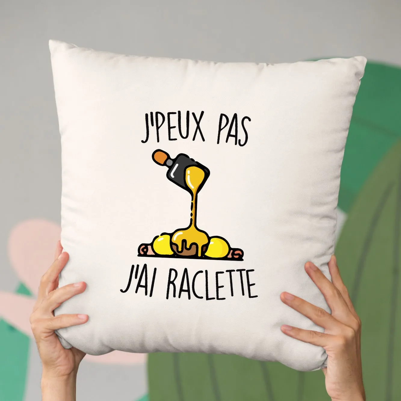 Coussin J'peux pas j'ai raclette