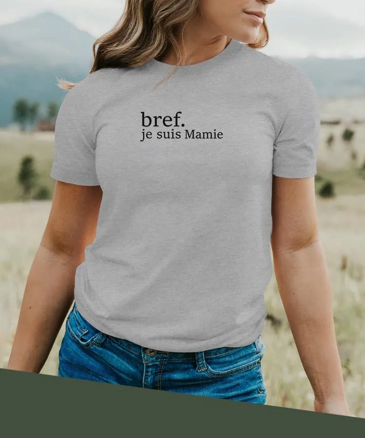 T-Shirt Bref je suis Mamie Pour femme