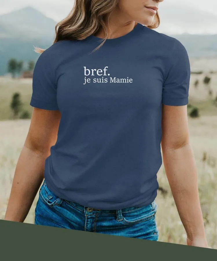 T-Shirt Bref je suis Mamie Pour femme
